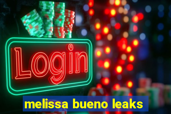 melissa bueno leaks